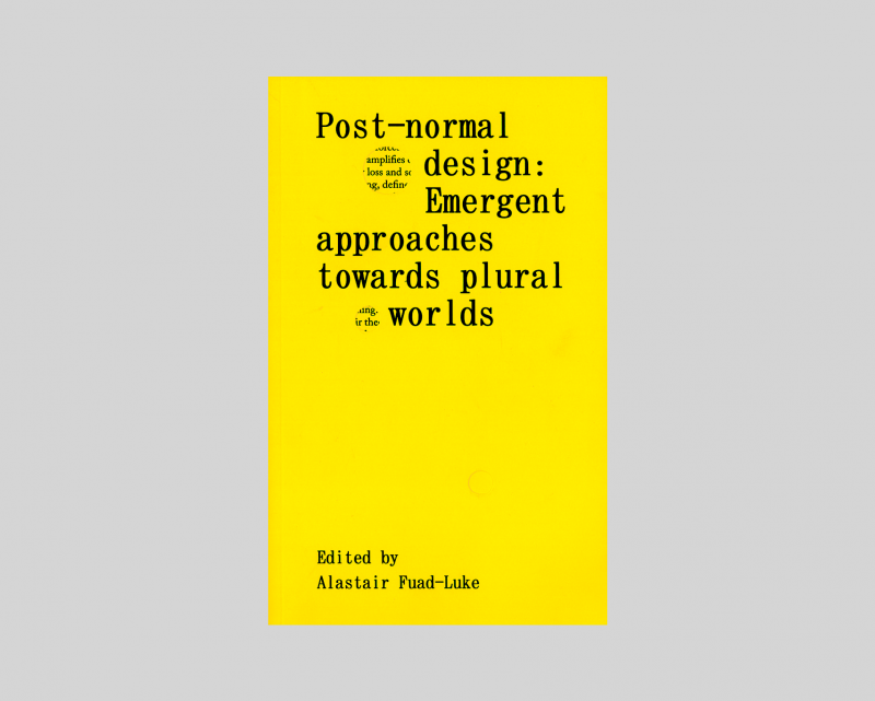 Post—Normal Design - Emergent approaches towards plural worlds