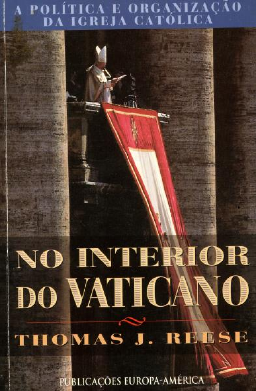 No Interior Do Vaticano - A Política E Organização Da Igreja Católica