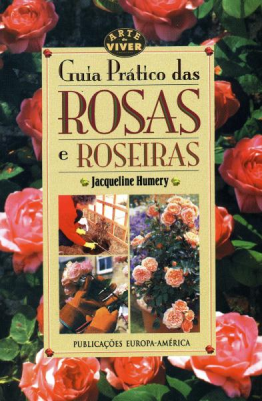 Guia Prático das Rosas e Roseiras