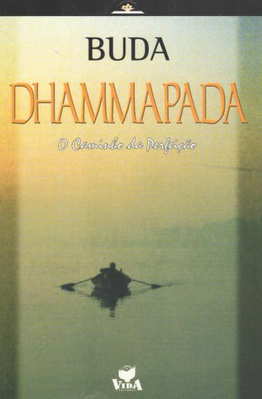 Dhammapada - O Caminho Da Perfeição