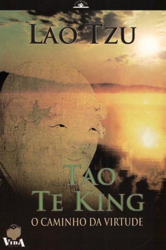 Tao Te King -  O Caminho Da Virtude