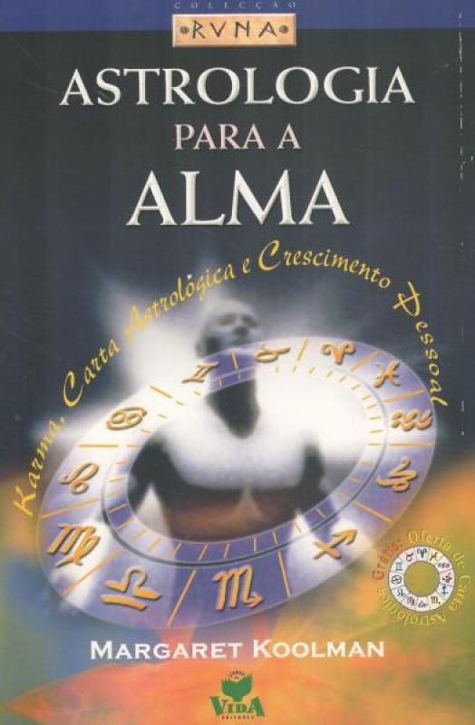 Astrologia Para A Alma - Karma, Carta Astrológica E Crescimento Pessoal