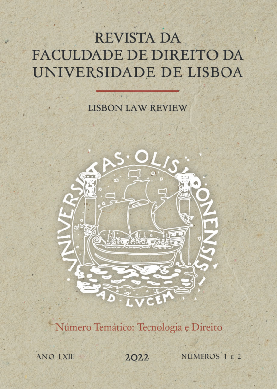 Revista da Faculdade de Direito da Universidade de Lisboa / Lisbon Law Review Ano LXIII Volume I E II - Número Temático: Tecnologia e Direito