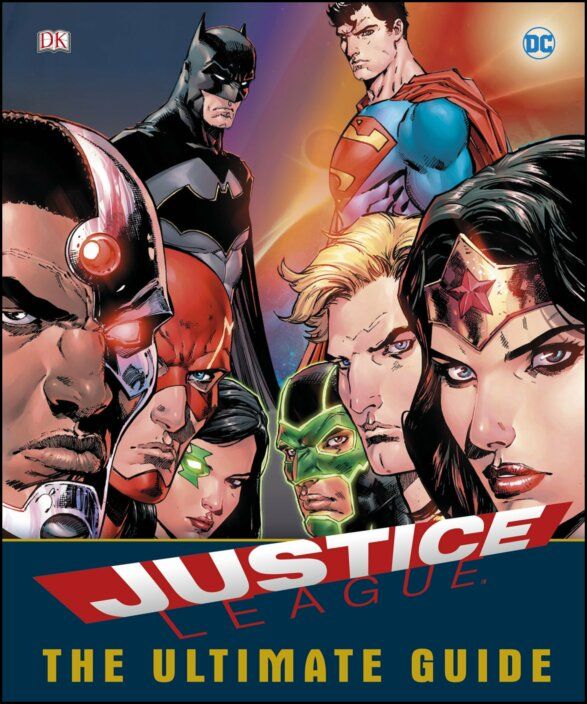DC Comics Justice League - The Ultimate Guide