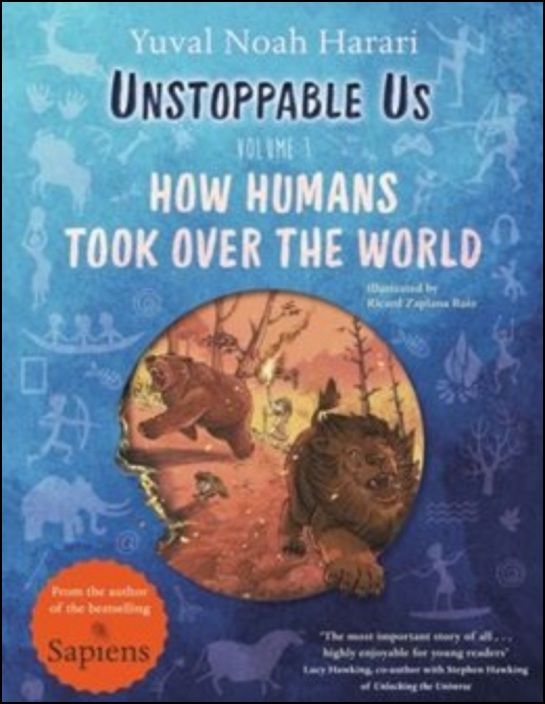 Unstoppable Us - Volume 1 - How humans took over the world