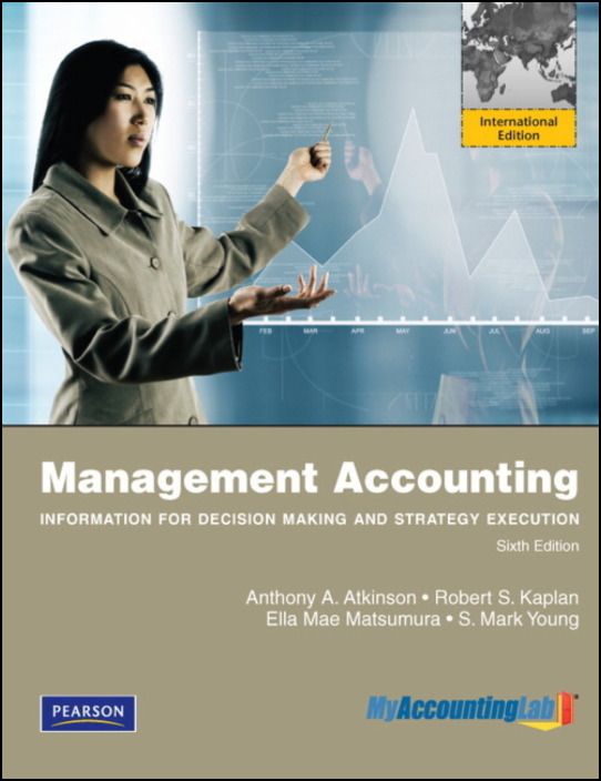 Management Accounting: Information for Decision Making and Strategy Execution