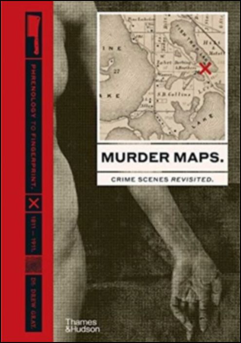 Murder Maps: Crime Scenes Revisited