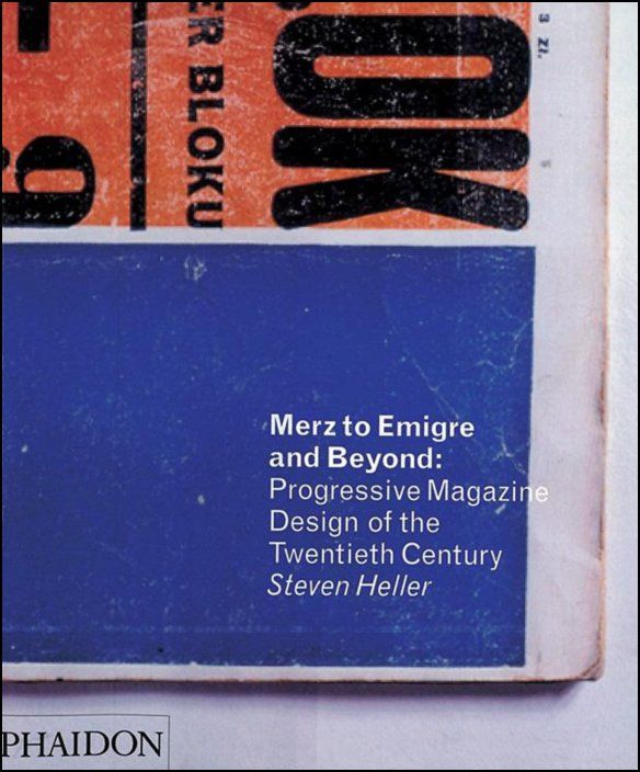 Merz to Emigré and Beyond: Avant-Garde Magazine Design of the Twentieth Century