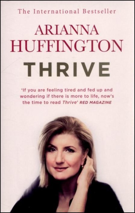 Thrive: The Third Metric to Redefining Success and Creating a Happier Life
