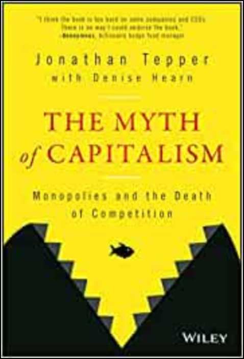 The Myth of Capitalism: Monopolies and the Death of Competition