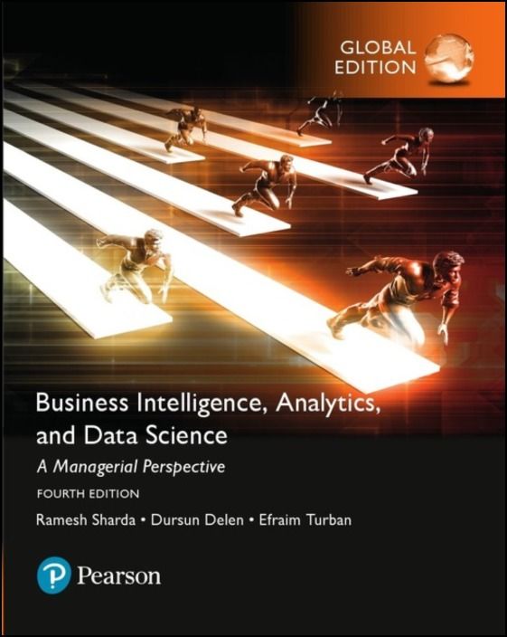 Business Intelligence, Analytics and Data Science: A Managerial Perspective