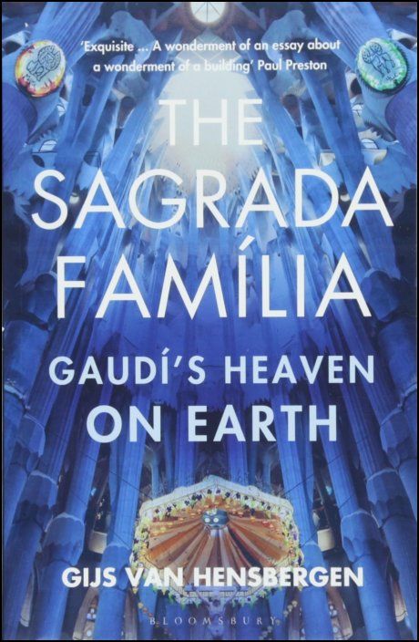 The Sagrada Familia: Gaudi's Heaven on Earth