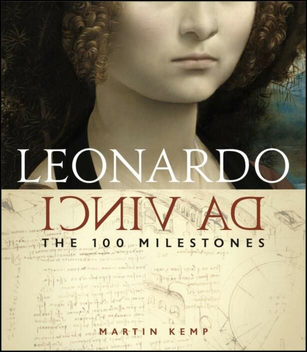 Leonardo da Vinci: The 100 Milestones
