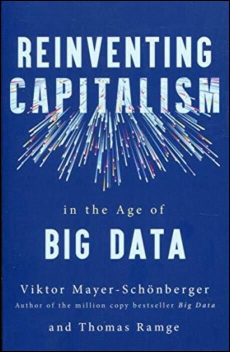 Reinventing Capitalism in The Age of Big Data