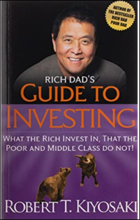 Rich Dad's Guide to Investing: What the Rich Invest In, That the Poor and Middle-Class Do Not!