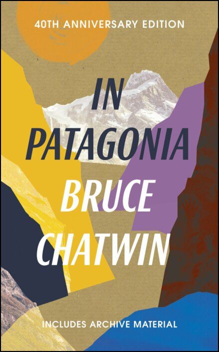 In Patagonia: 40th Anniversary Edition