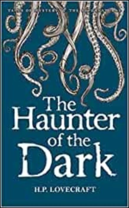 The Haunter of the Dark : Collected Short Stories Vol. 3
