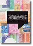 Thinking About Architecture: An Introduction to Architectural Theory