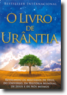 O Livro de Urântia - Revelando os Mistérios de Deus, do Universo, de Jesus e sobre Nós Mesmos