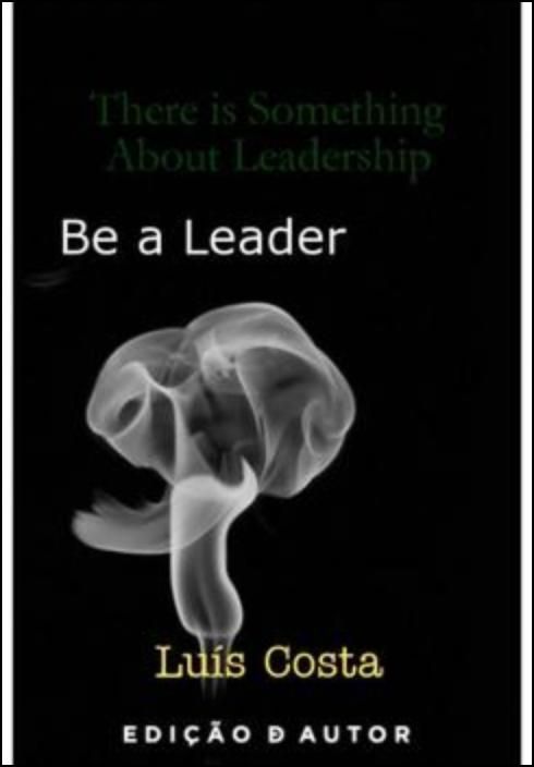 There is Something About Leadership: Be a Leader