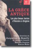 La Grèce Antique - Les Plus Beaux Textes D'Homère à Origène