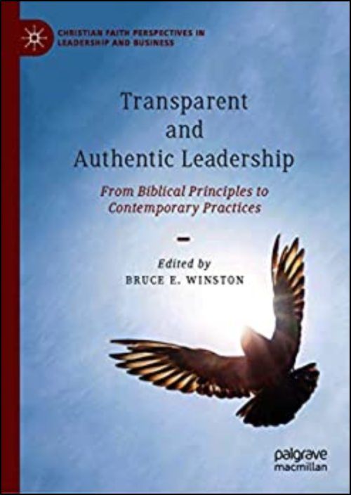 Transparent and Authentic Leadership: From Biblical Principles to Contemporary Practices