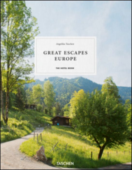 Great Escapes: Europe. The Hotel Book, 2019 Edition