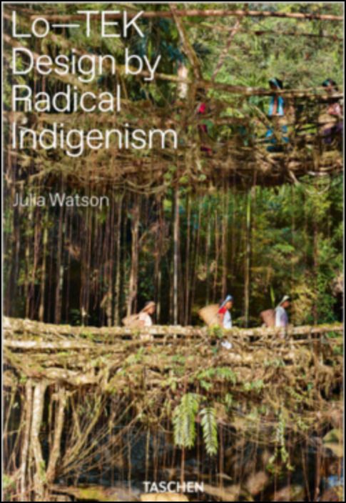 Julia Watson. Lo—TEK, Design by Radical Indigenism