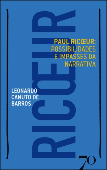 Paul Ricoeur - Possibilidades e Impasses da Narrativa