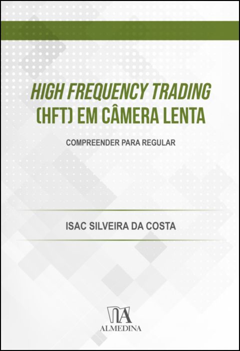 High Frequency Trading (Hft) em Câmera Lenta