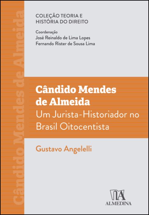 Cândido Mendes de Almeida - Um jurista-historiador no brasil oitocentista