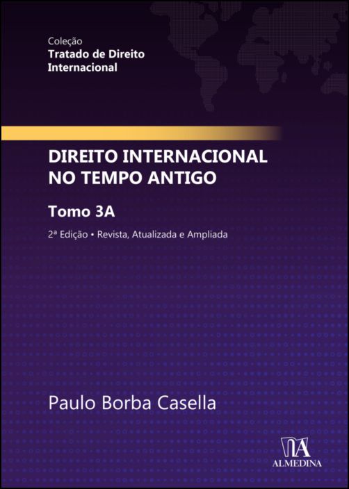 Tratado de Direito Internacional - Direito Internacional no Tempo Antigo - 2ª Edição