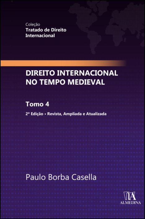 Tratado de Direito Internacional - Direito Internacional no Tempo Medieval - 2ª Edição