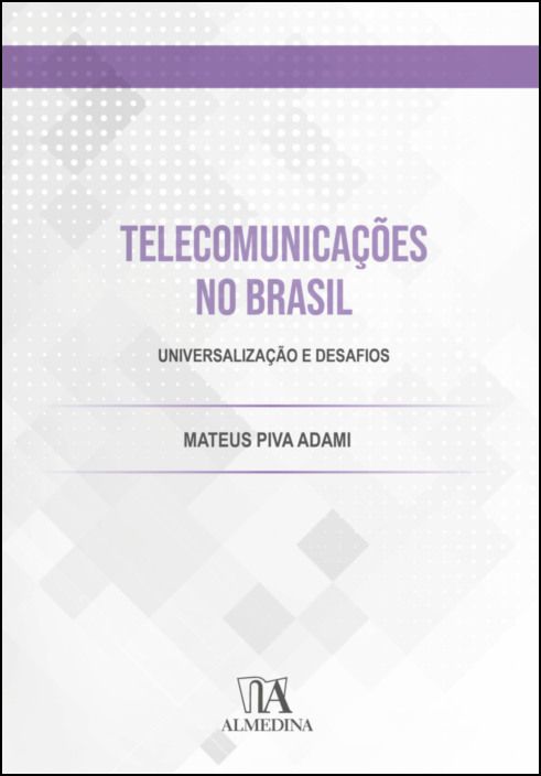 Telecomunicações no Brasil: Universalização e Desafios