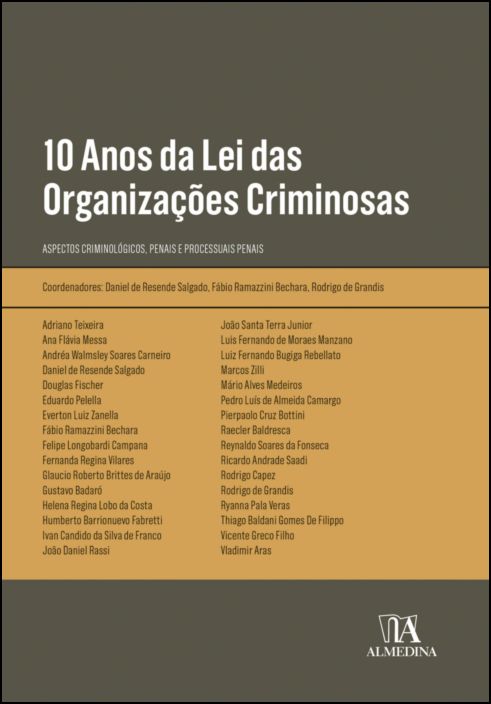 10 Anos da Lei das Organizações Criminosas: aspectos criminológicos, penais e processuais penais