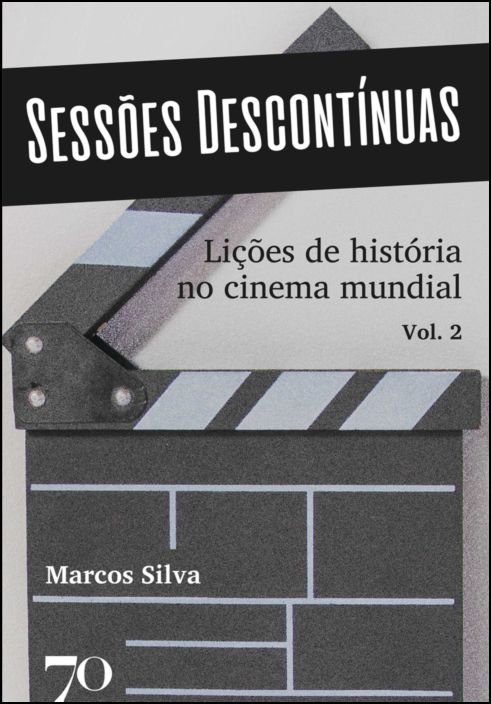 Sessões Descontínuas - Lições de História no cinema mundial - Volume 2