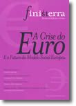 Finisterra n.º 73 - Revista de Reflexão e Crítica - A Crise do Euro e o Futuro do Modelo Social Europeu