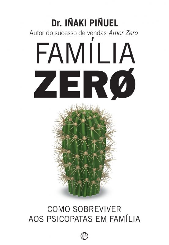 Família Zero - Como Sobreviver aos Psicopatas em Família