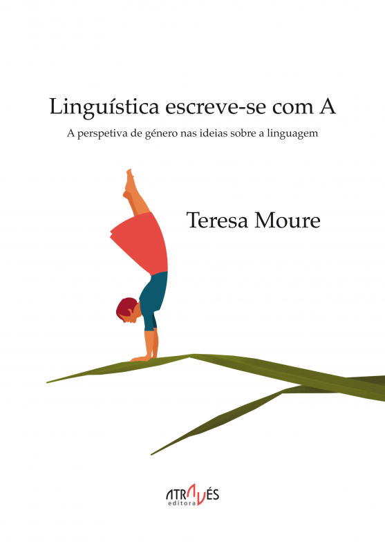 Linguística Escreve-se com A - A perspetiva de género nas ideias sobre a linguagem