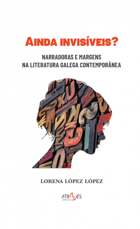 Ainda Invisíveis? Narradoras e margens na Literatura Galega Contemporânea