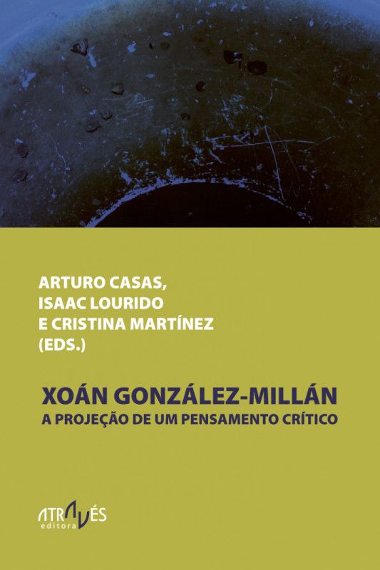 Xoan Gonzalez-Millan - A projeção de um Pensamento Crítico