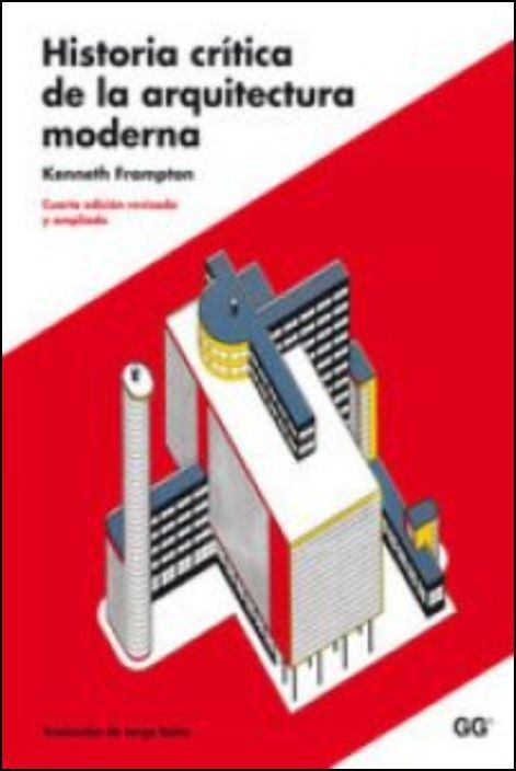 Historia Crítica de la Arquitectura Moderna