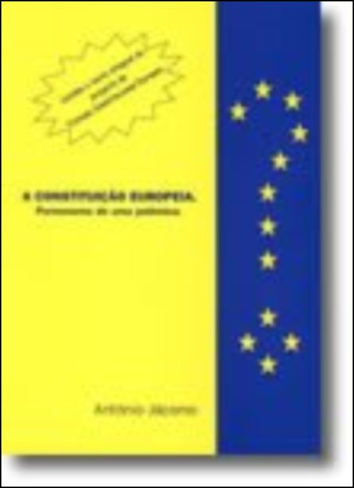 A Constituição Europeia.  Pormenores de uma Polémica