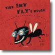 The Shy Fly'S House