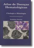Atlas de Doenças Hematológicas - Citologia e Histologia