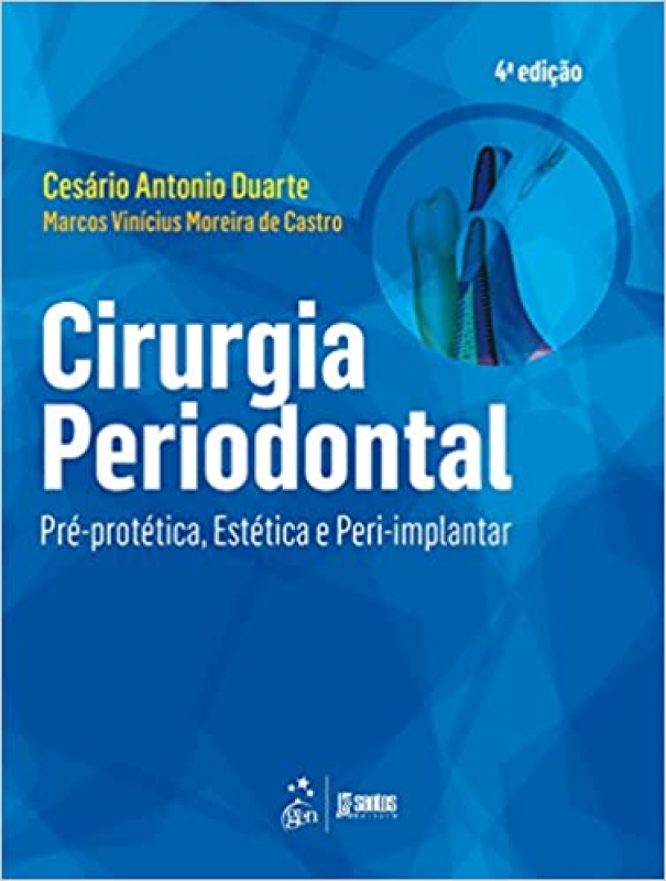 Cirurgia Periodontal - Pré-protética, Estética e Peri-implantar