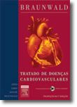 BraunWald Tratado de Doenças Cardiovasculares - 2 Volumes