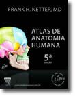 Netter Atlas de Anatomia Humana - Edição Especial Com Netter 3D