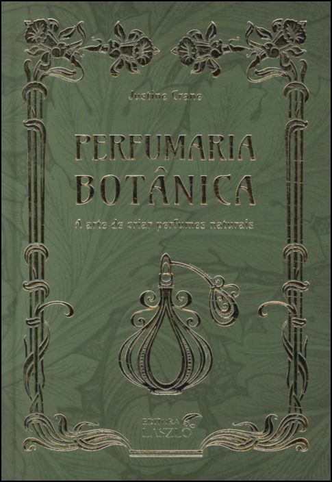 Perfumaria Botânica: A Arte de Criar Perfumes Naturais