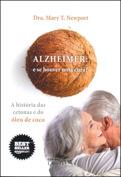 Alzheimer: E Se Houver Uma Cura? A História das Cetonas e do Óleo de Coco